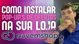 COMO INSTALAR POPUPS PROMOCIONAIS DE OFERTAS NA SUA LOJA ONLINE NUVEMSHOP POPTIN [upl. by Andras]