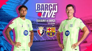 🔴 BARÇA LIVE  OSASUNA vs FC BARCELONA LA LIGA 2425 ⚽ [upl. by Winter]