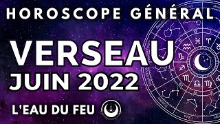 VERSEAU JUIN 2022  Clap de fin [upl. by Ria]