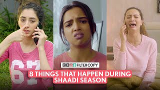 FilterCopy  8 Things That Happen During Shaadi Season Part  1 [upl. by Yerrot]