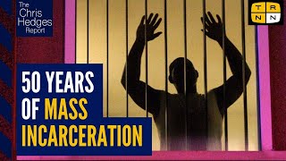 How 50 years of mass incarceration devastated American society  The Chris Hedges Report [upl. by Nelyahs]