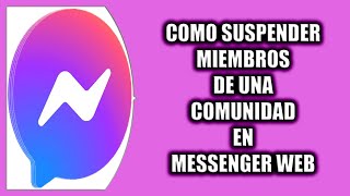 Cómo suspender miembros en una comunidad de Messenger Web [upl. by Hanan]