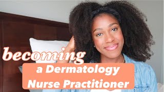 Becoming a Dermatology Nurse Practitioner major advice and resources [upl. by Diehl]