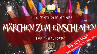 Die schönsten Märchen der Brüder Grimm  langes Hörbuch zum Einschlafen quotFarbeneditionquot [upl. by Tadeo]