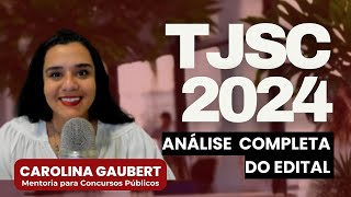 TJSC 2024 ANÁLISE COMPLETA DO EDITAL  Edital Publicado 252024 Carolina Gaubert Concurso Público [upl. by Eseenaj]