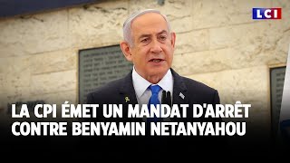 La CPI émet un mandat darrêt contre Benyamin Netanyahou｜LCI [upl. by Annirak]