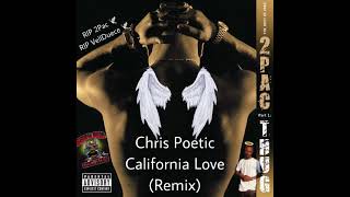 2Pac  California Love Remix feat Dr Dre  Chris Poetic [upl. by Sahcnip]