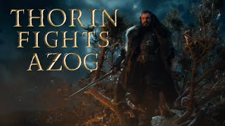 47  Thorin Fights Azog Film Version [upl. by Hurlee]