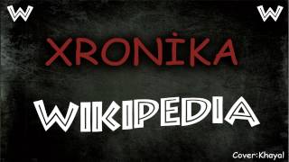 Xronika  Wikipedia 2013 [upl. by Anett]