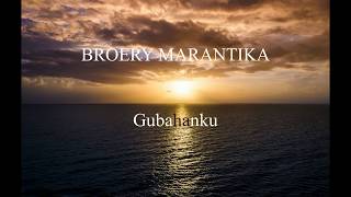 BROERY MARANTIKA  GUBAHANKU [upl. by Elephus210]