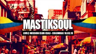 Mastiksoul Live  Mission Club Cali Colômbia 16 03 19 [upl. by Carmencita468]