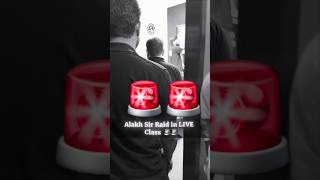 Alakh Sir RAID in Live Class😳🚨 shorts pw jeewallah physicswallah [upl. by Lipinski]