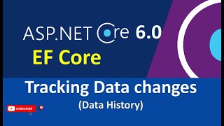 Tracking data changes in Entity Framework Core with ASP NET Core 60 [upl. by Free120]