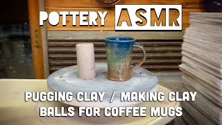 Pottery ASMR  pugging clay and making clay balls for coffee mugs [upl. by Ynohtnaeoj]