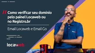 Como verificar seu domínio pelo painel Locaweb ou no Registrobr  Email Locaweb e Email Go [upl. by Brotherson]