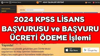 2024 KPSS Lisans BAŞVURUSU ve Başvuru ÜCRETİ ÖDEME [upl. by Cuhp629]