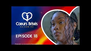 COEURS BRISÉS  Saison 2  Episode 18 [upl. by Sofer]