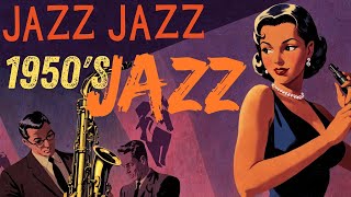 The Golden Age of Jazz 1950s Playlist [upl. by Lertsek]