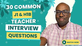 30 Most Common J1 and H1B Visa Interview Questions for teachers [upl. by Acyre740]