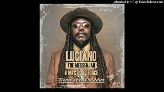 Luciano  Heart of the riddim feat Mystical Force April 2024 [upl. by Materse588]