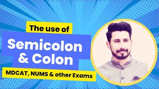 The Use of Semicolon amp Colon in British English For MDCAT NUMS and other Competitive Exams [upl. by Aisemaj]