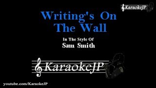 Writings On The Wall Karaoke  Sam Smith [upl. by Elvina]