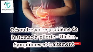 Résoudre votre problème de lestomac hpilorie  Ulcère  symptômes et traitement naturel [upl. by Cordalia]