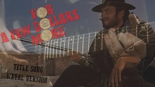 For a Few Dollars More main theme Metal cover [upl. by Earazed]