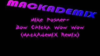 Mike Posner  Bow Chicka Wow Wow MackAdemiX Remix DOWNLOAD [upl. by Ettevy]