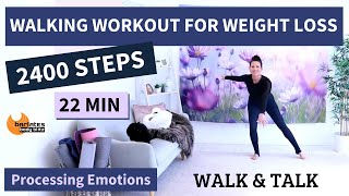 20 MIN WALKING FOR WEIGHT LOSS  2400 STEPS  WALK AND TALK  ALL STANDING  Processing Emotions [upl. by Chariot]