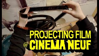 Projecting Film at Cinema Neuf [upl. by Liryc434]