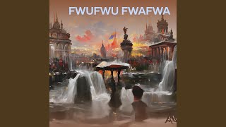 Fwufwu Fwafwa [upl. by Lrub]