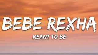 Bebe Rexha  Meant To Be Lyrics ft Florida Georgia Line [upl. by Yblok]