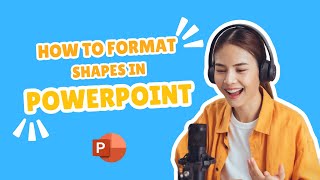 29 How to Format Shapes in PowerPoint [upl. by Sobmalarah]