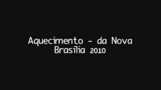 Aquecimento  da Nova Brasilia 2010 ♫ [upl. by Viens846]