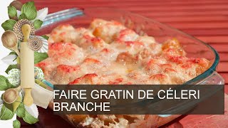 FAIRE GRATIN DE CÉLERI BRANCHE [upl. by Oicelem891]