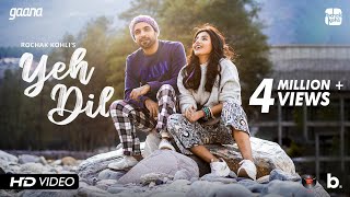 Rochak Kohli  Yeh Dil Official Music Video Harshita Gaur  Manoj Muntashir [upl. by Gilly477]