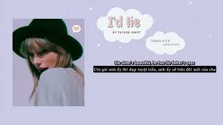 Vietsub  Lyrics Id lie  Taylor Swift Unreleased song [upl. by Erdnaet313]