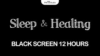 Black Screen Sleep amp Healing  Sleep Music for Relaxing Deep Sleep  Black Screen [upl. by Massimiliano]