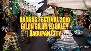 GILON GILON ED BALEY 2019 Bangus Festival Grand Street Parade [upl. by Knowland656]