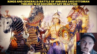 Kings And Generals Battle Of Ankara 1402 Ottoman  Timurid War Documentary Reaction [upl. by Ynneh]