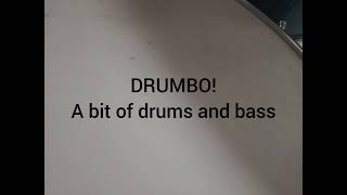 DRUMBO a bit of drums and bass [upl. by Proud]