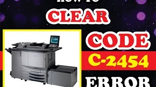 how to clear error c2454 Konica Minolta c6500 [upl. by Chandless309]