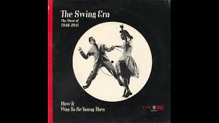 The Swing Era The Music Of 19401941 How It Was To Be Young Then Disc 1 [upl. by Lavotsirc]