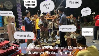 Lika liku Belajar Kolaborasi Gamelan Jawa VS Biola Jepang [upl. by Aivan]