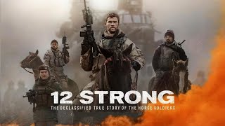 12 Strong 2018 Movie Updates  Chris Hemsworth Michael Shannon Michael  Review and Facts [upl. by Ettedualc848]