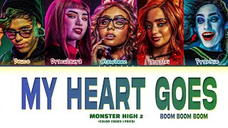 Monster High 2 My Heart Goes Boom Boom Boom Lyrics Color Coded Lyrics [upl. by Johannah727]