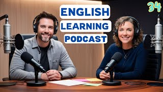 Learn English With Podcast Conversation  Episode 34 [upl. by Oilime]