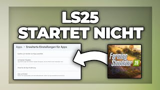 Landwirtschafts Simulator 25 startet öffnet sich nicht  Problemlösung LS25 [upl. by Nangatrad154]