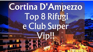 Cortina Dampezzo DA NON PERDERE Rifugi e Club Super Top [upl. by Nodle]